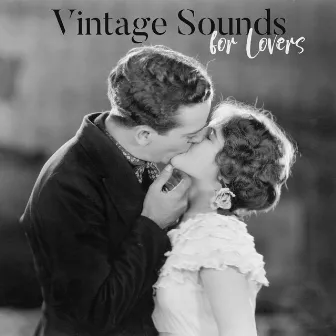 Vintage Sounds for Lovers: Date, Dinner for Two Only, Anniversary - Instrumental Music for Every Occasion by Erotica