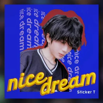 Nice Dream by Sticker T