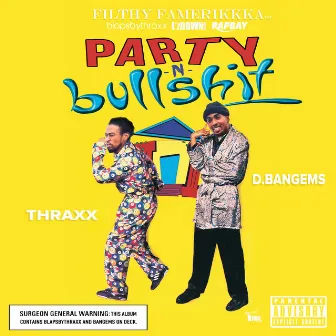 Party n Bullshit by Thraxx