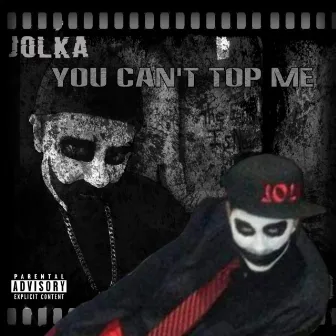 You Can't Top Me by Jolka