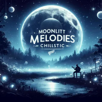 Moonlit Melodies (Radio Edit) by Chillstic