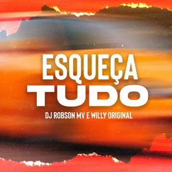 Esqueça Tudo by Willy Original