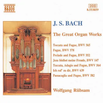 Bach, J.S.: Great Organ Works by Wolfgang Rübsam