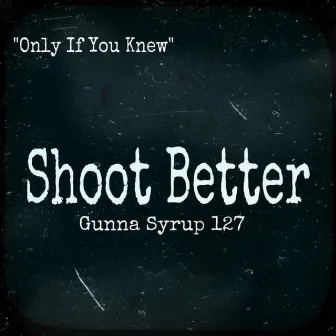 Shoot Better by Gunna Syrup 127