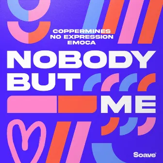 Nobody But Me by EMOCA