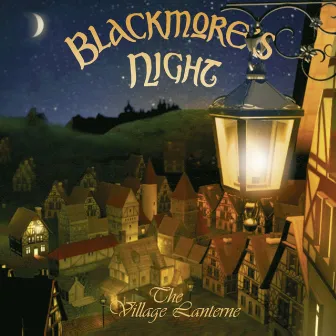 The Village Lanterne by Blackmore's Night