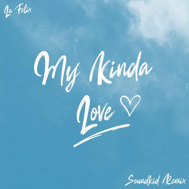 My Kinda Love - SoundKid Remix