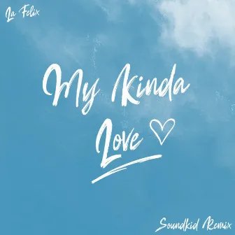 My Kinda Love (SoundKid Remix) by Unknown Artist