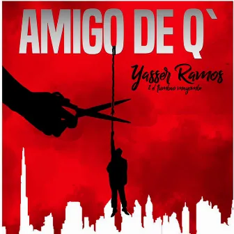 Amigo de Q' by Yasser Ramos Y El Tumbao Mayombe