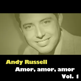 Amor, amor, amor, Vol. 1 by Andy Russell