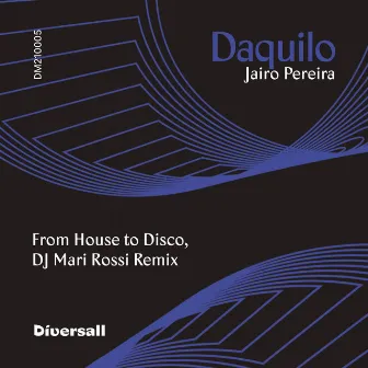 Daquilo (From House to Disco, DJ Mari Rossi Remix) by DJ Mari Rossi