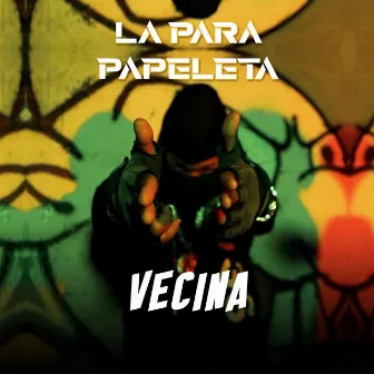 Vecina by La Para Papeleta