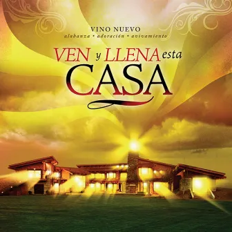 Ven Y Llena Esta Casa by Vino Nuevo