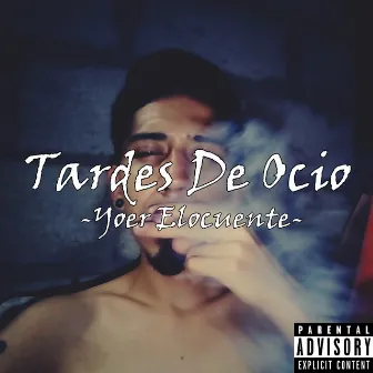 Tardes de Ocio by Yoer Elocuente