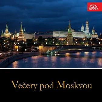 Večery Pod Moskvou (29 Sovětských A Ruských Lidových Písní) by Sbor Lubomíra Pánka