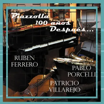 Piazzolla 100 Años Después by Patricio Villarejo