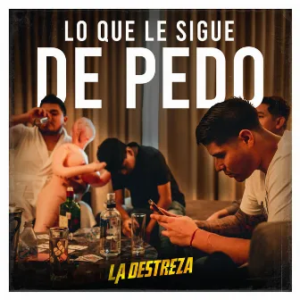 Lo Que Le Sigue de Pedo by La Destreza