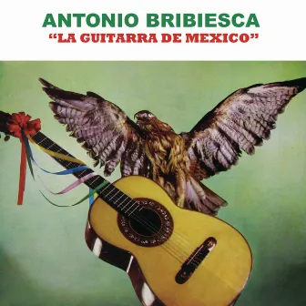 La Guitarra de México by Antonio Bribiesca