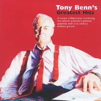 Tony Benn's Greatest Hits by Tony Benn