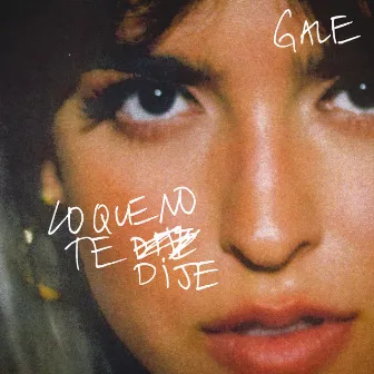 Lo Que No Te Dije by GALE