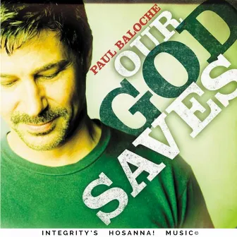 Our God Saves (Live) by Paul Baloche