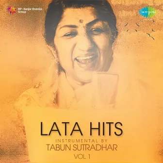 Lata Hits Instrumental by Tabun Sutradhar, Vol. 1 by Tabun Sutradhar