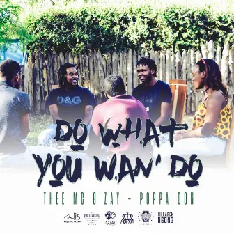 Do What You Wan' Do by Thee MC G'zay