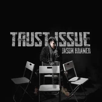 Trust Issue by Jason Kramer