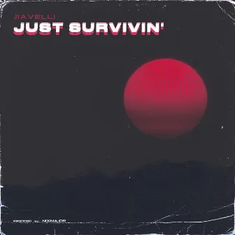 Just Survivin' by Jiavelli