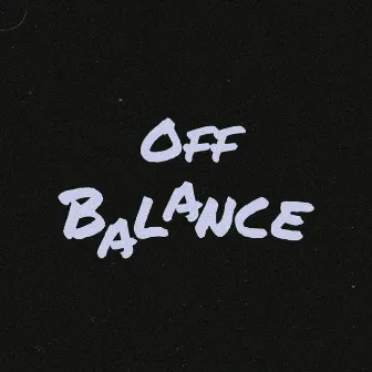 Off Balance by Grxhxm