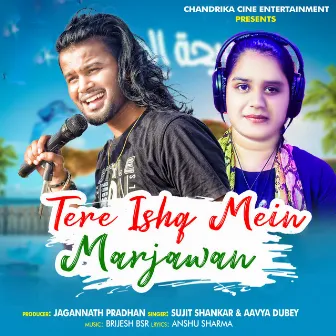 Tere Ishq Mein Marjawan (HIndi) by Sujit Shankar