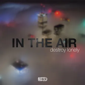 In The Air by Destroy Lonely