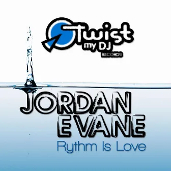 Rythm Is Love by Jordan Evane