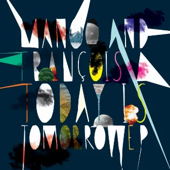 Today Is Tomorrow EP by Francois A