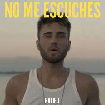 No Me Escuches by Rolifo