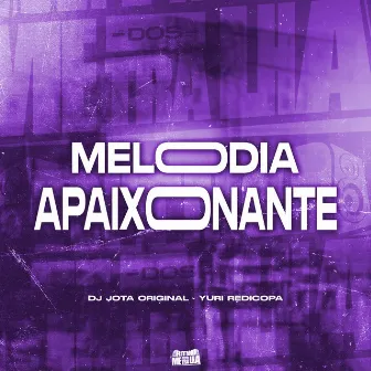 Melodia Apaixonante by DJ JOTA ORIGINAL