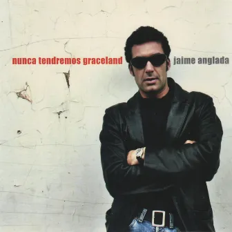 Nunca tendremos graceland by Jaime Anglada