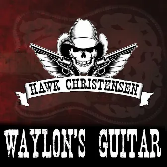 Waylon's Guitar by Hawk Christensen