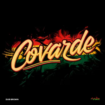 Covarde by Dub Brown