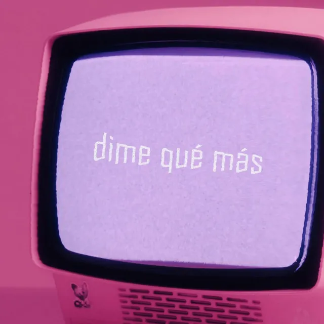 Dime qué más