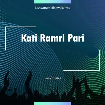 Kati Ramri Pari by Samir Babu