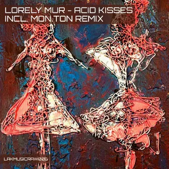 Acid Kisses by Lorely Mur