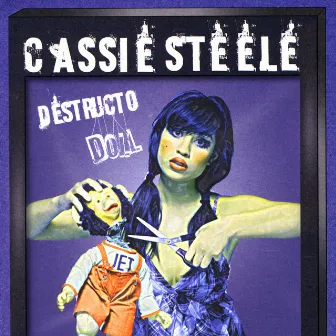 Destructo Doll by Cassie Steele