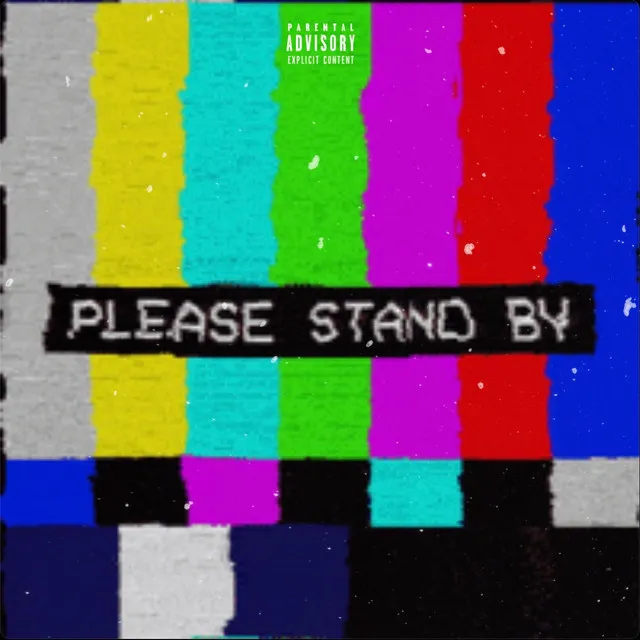 Please Stand By