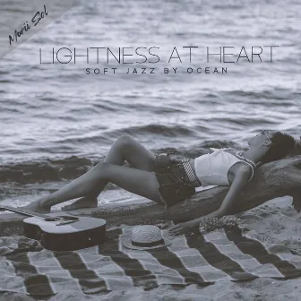 Lightness at Heart: Soft Jazz by Ocean by Marii Sol