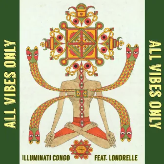 All Vibes Only by Illuminati Congo