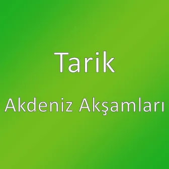 Akdeniz Akşamları by Tarik