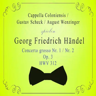 Cappella Coloniensis / Gustav Scheck / August Wenzinger spielen; Georg Friedrich Händel: Concerto grosso Nr. 1 / Nr. 2, Op. 3, HWV 312 by Hannelore Muller