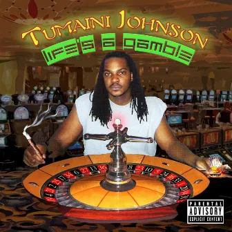 Life's A Gamble by Tumaini Johnson