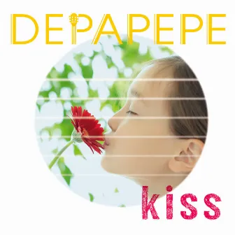 Kiss by DEPAPEPE